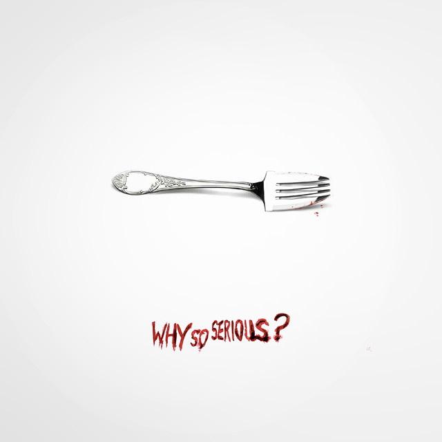 Why so serious?